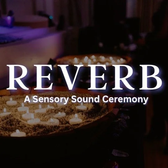 Reverb -- A Sensory Sound Ceremony