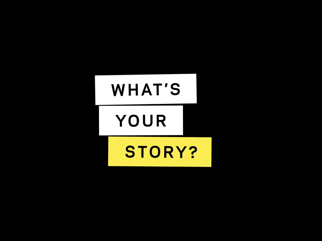 What's Your Story?