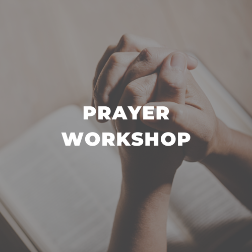 Prayer Workshop