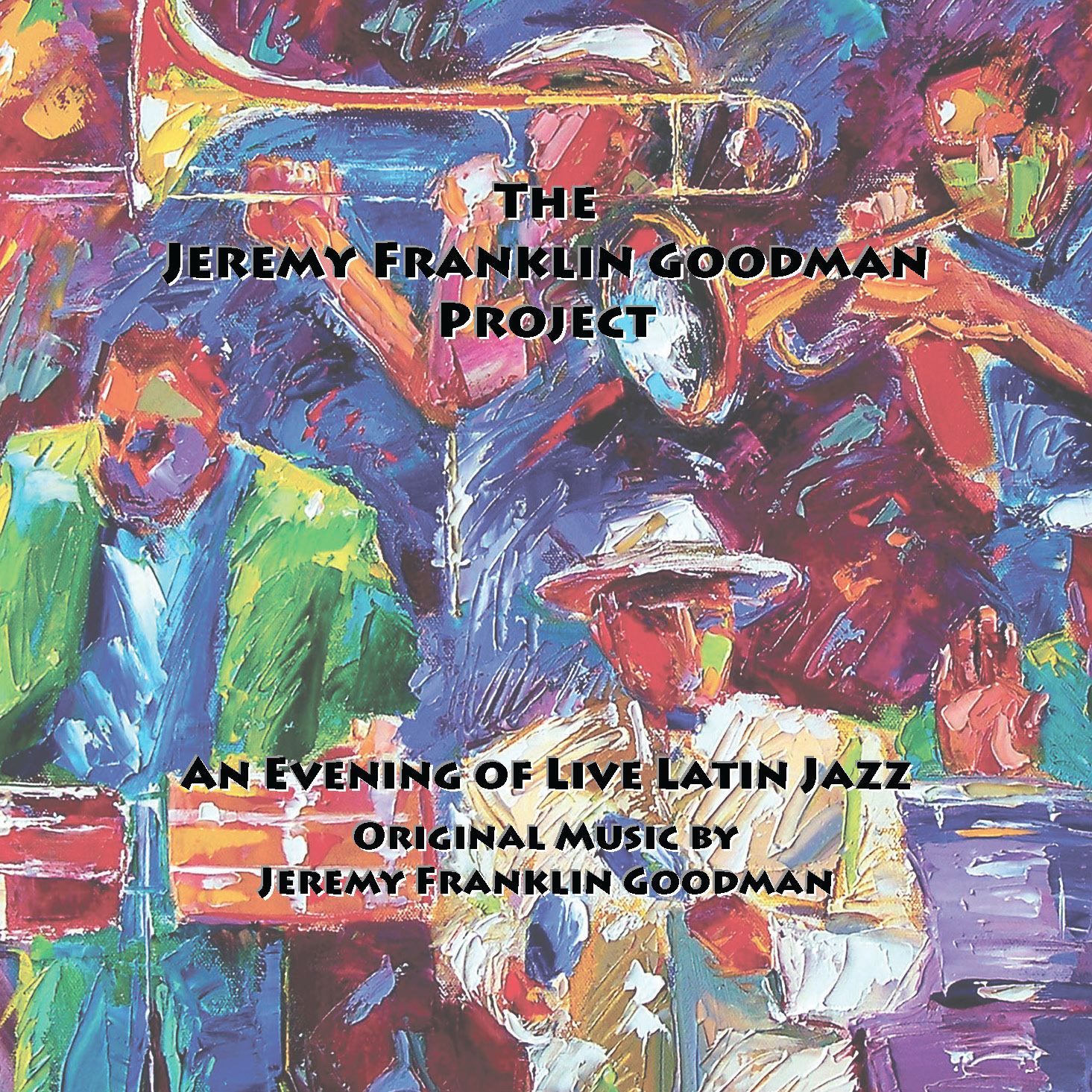 CD Cover - Jeremy Franklin Goodman Project - An Evening of Live Latin Jazz.jpeg
