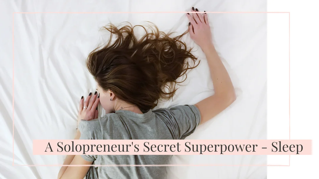A-Solopreneurs-Secret-Superpower-Sleep.jpg