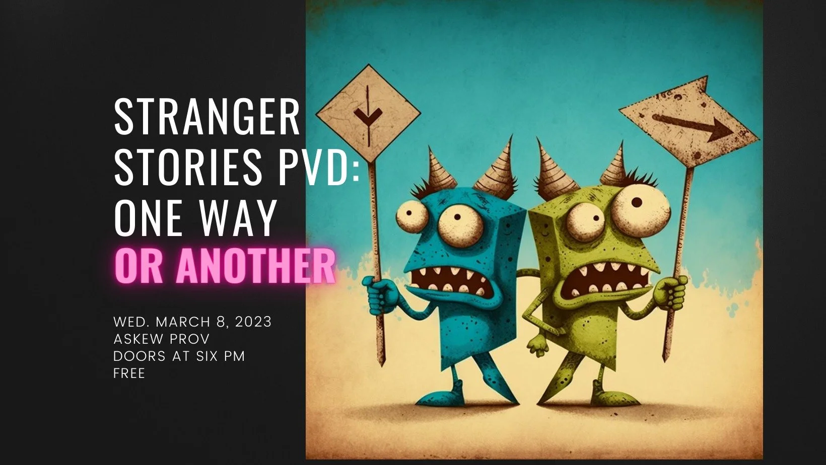 Mar 8th - Stranger Stories PVD: One Way Or Another at Askew!!