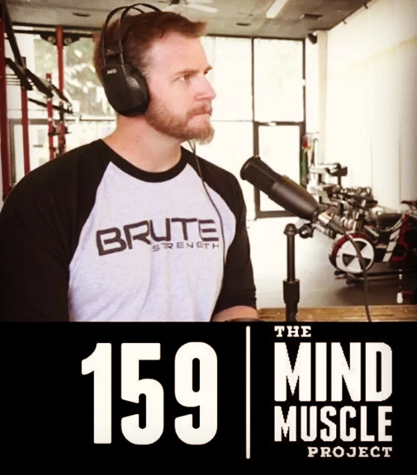 Episode 159- Mind Muscle Project 