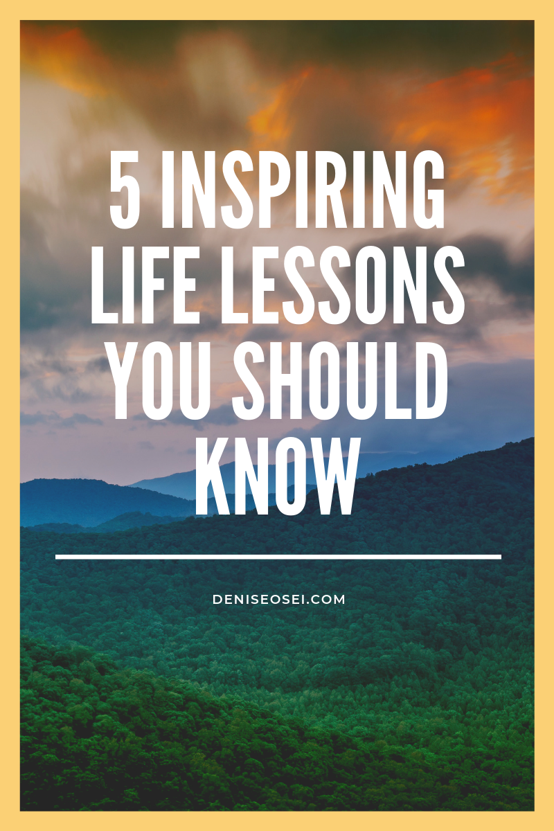 5 Inspiring Life Lessons You Should Know