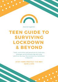 Teen's Guide to Surviving Lockdown and Beyond.