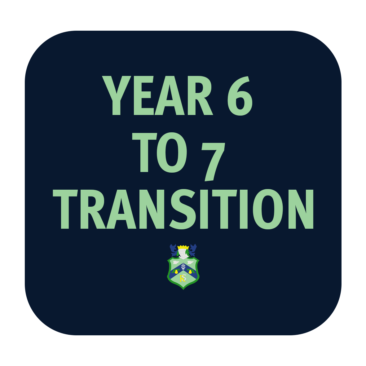 YEAR 6 TO 7 TRANSITION