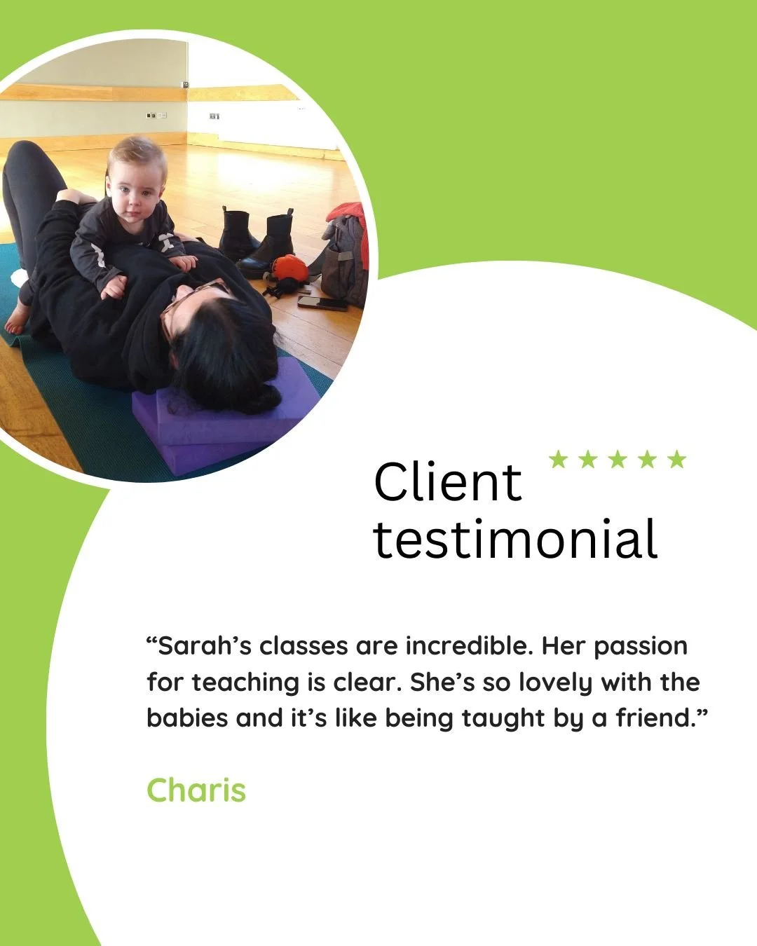 Mum and Baby classes  are the highlight of my week.  Being able to support parents in the first weeks and months of their journey of parenthood is a privilege.

It's always lovely when I get feedback like this
&ldquo;Sarah&rsquo;s classes are incredi