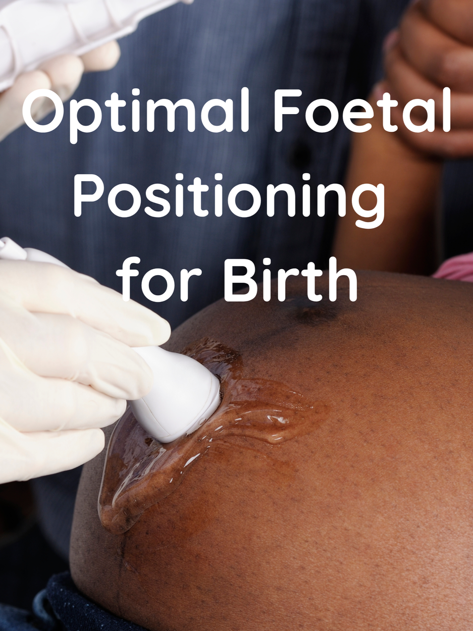 Getting Your Baby into the best position for an easier birth - Optimal Foetal Positioning 