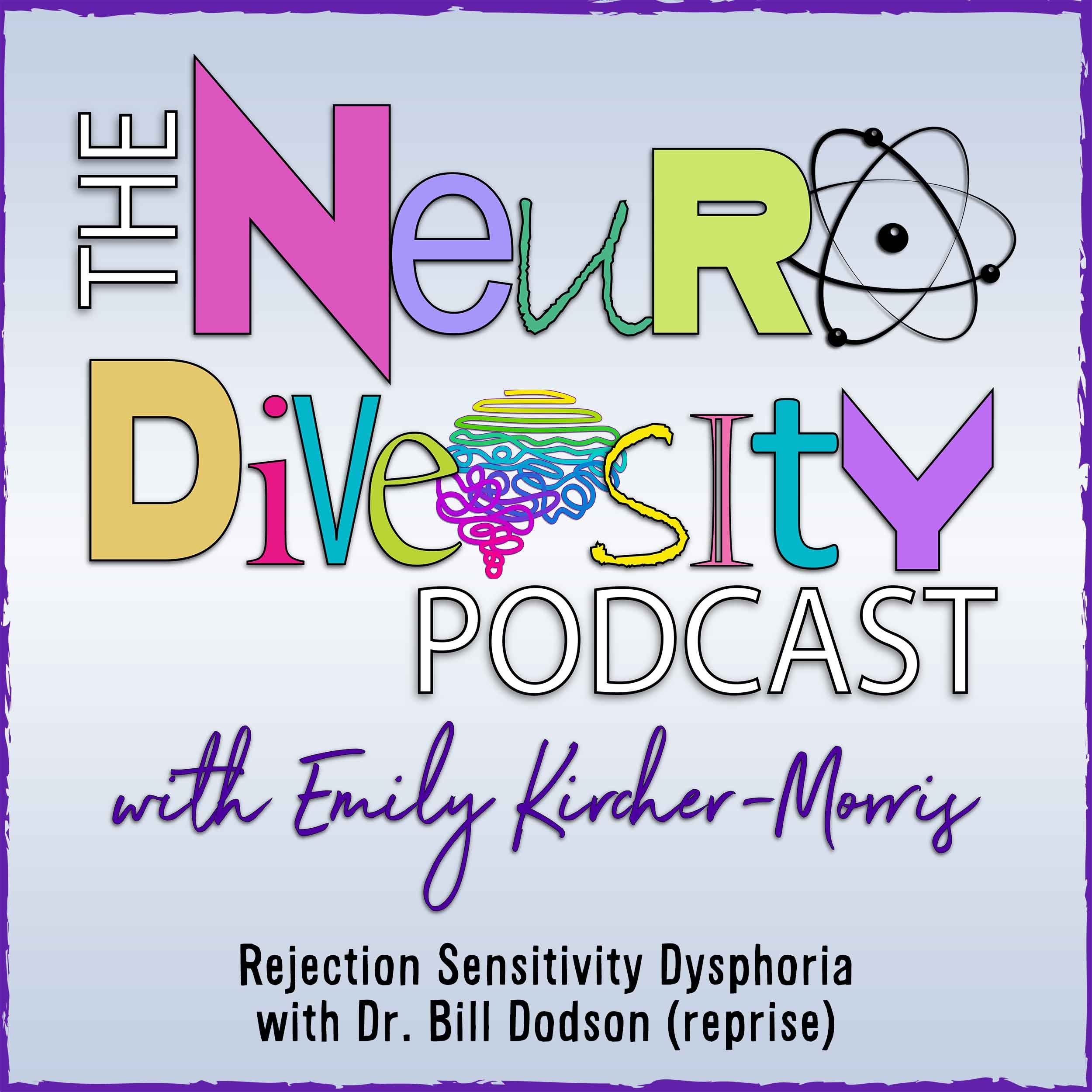 Episode 296: Rejection Sensitivity Dysphoria with Dr. Bill Dodson (reprise)