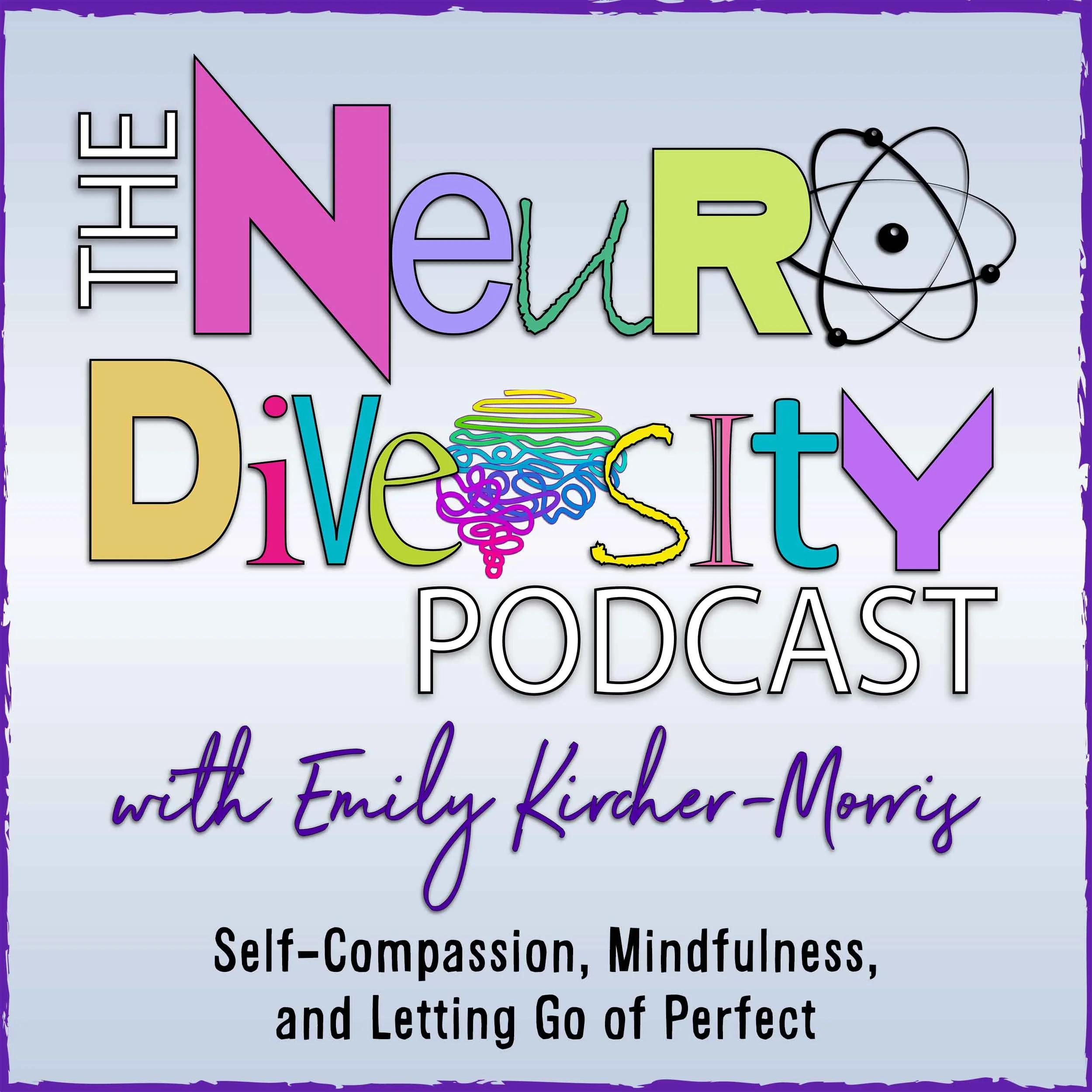 Episode 306: Self-Compassion, Mindfulness, and Letting Go of Perfect