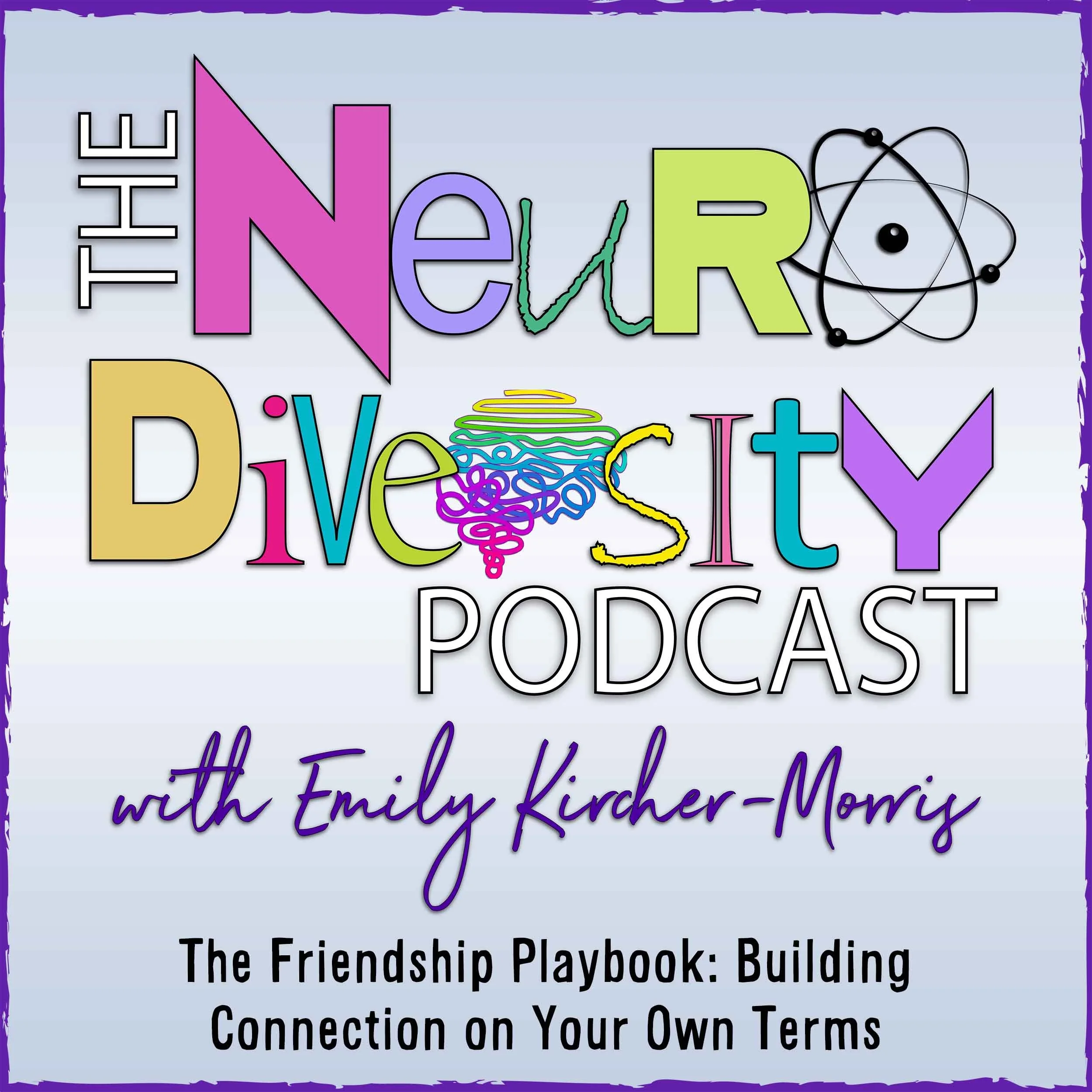 Episode 309: The Friendship Playbook: Building Connection on Your Own Terms