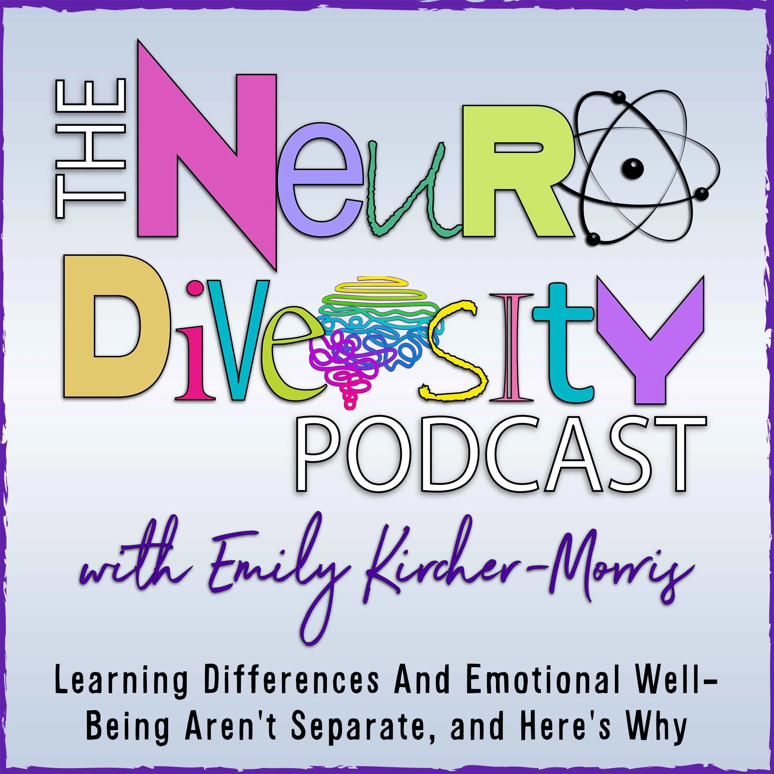 Episode 327: Learning Differences And Emotional Well-Being Aren't Separate, and Here's Why