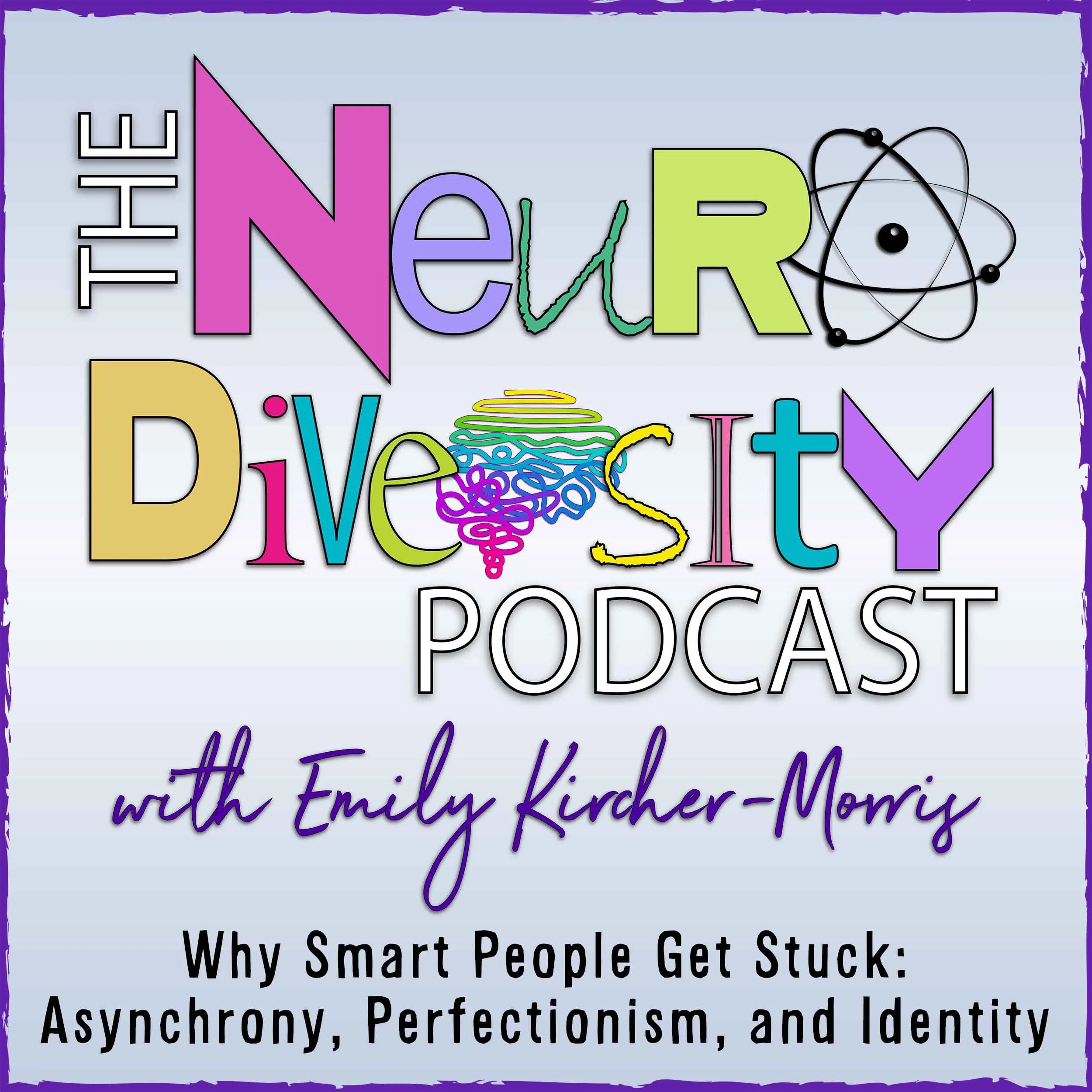 Episode 336: Why Smart People Get Stuck: Asynchrony, Perfectionism, and Identity