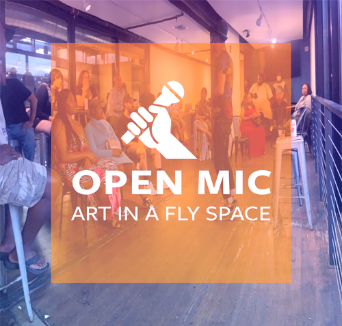 Open Mic: Art In A Fly Space 