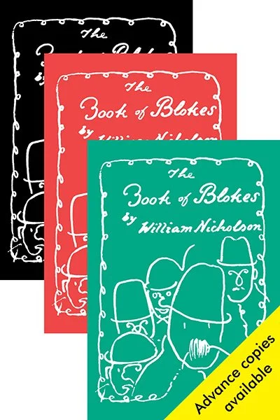The Book of Blokes, by William Nicholson <br><br>(pre-publication copies)