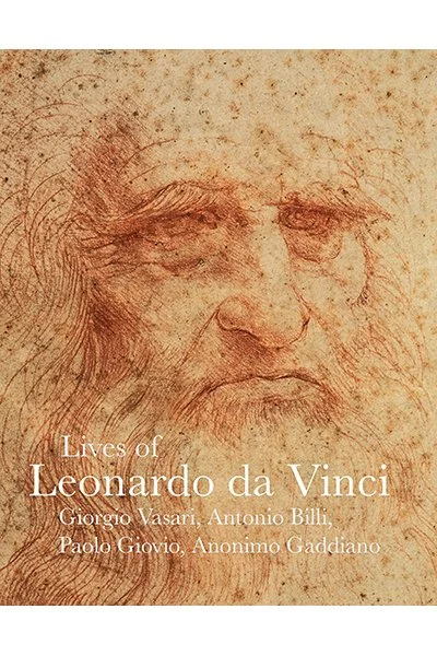 Lives of Leonardo da Vinci, by Vasari, Du Fresne, Bandello, Saba di Castiglione and Lomazzo