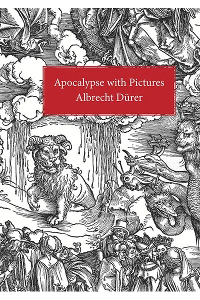 Apocalypse with Pictures, by Albrecht Dürer