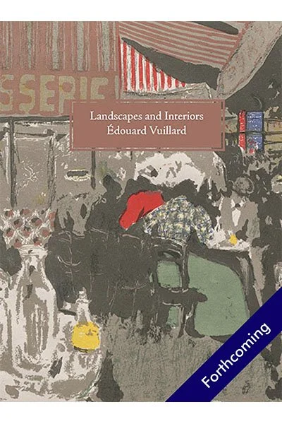 Landscapes and Interiors, by Edouard Vuillard_book cover (forthcoming) 2-01-2-01.jpg