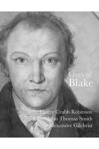 Lives of Blake, by Henry Crabb Robinson, John Thomas Smith and Alexander Gilchrist