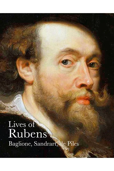 Lives of Rubens, by Baglione, von Sandrart and de Piles