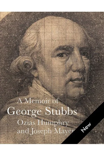 A Memoir of George Stubbs, by Ozias Humphrey and Joseph Mayer <br><br>