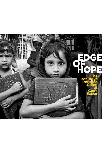 Edge of Hope: The Rohingya Refugee Camp at Cox's Bazar, by Anthony Dawton and Jim McFarlane