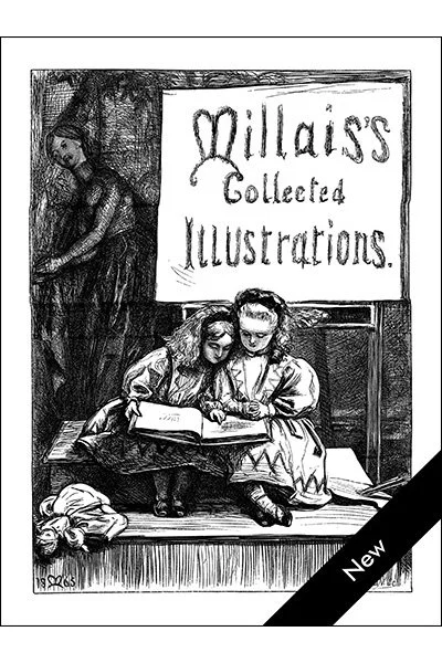 Millais's Collected Illustrations, by J. E. Millais <br><br>