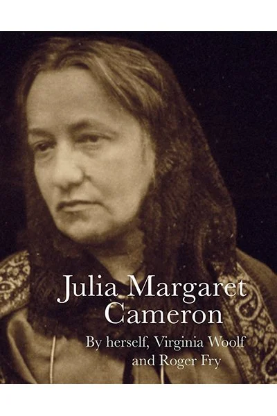 Julia Margaret Cameron, by herself, Virginia Woolf, Roger Fry, Julia Margaret Cameron and Tristram Powell
