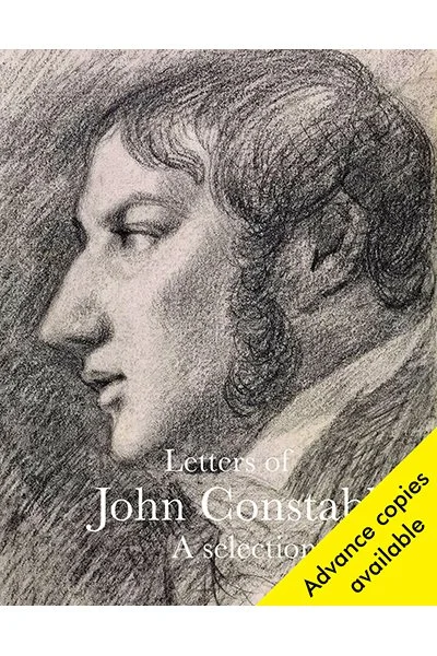 Letters of John Constable: A Selection, edited by Anne Lyles <br><br>(pre-publication copies)