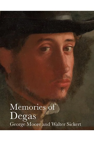 Memories of Degas, by George Moore and Walter Sickert