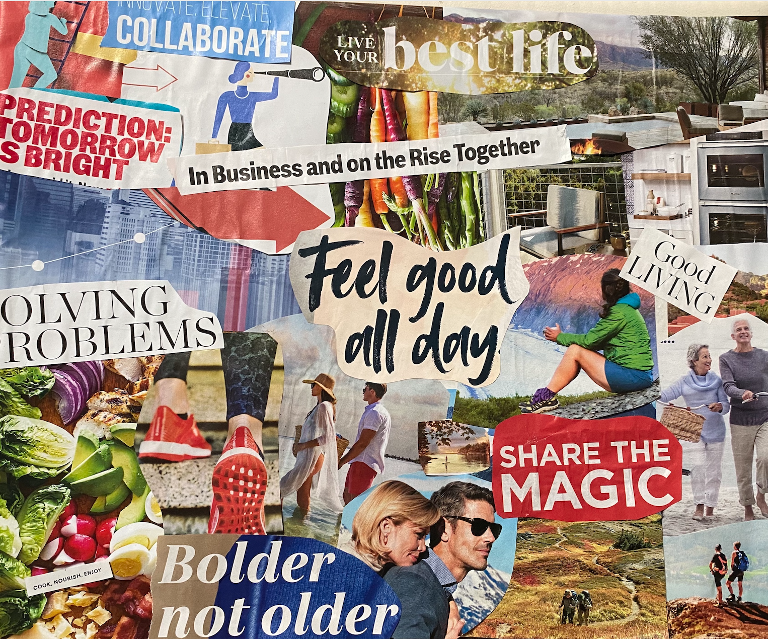 vision board collage of magize pictures and words: prediction tomorrow is bright, collaborate, live your best life, feel good all day, good living, solving problems.