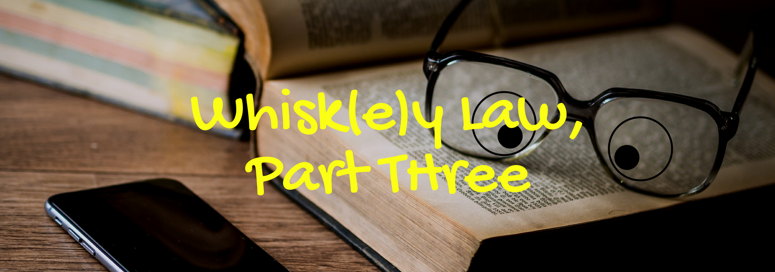 whiskey-law-part-three.png