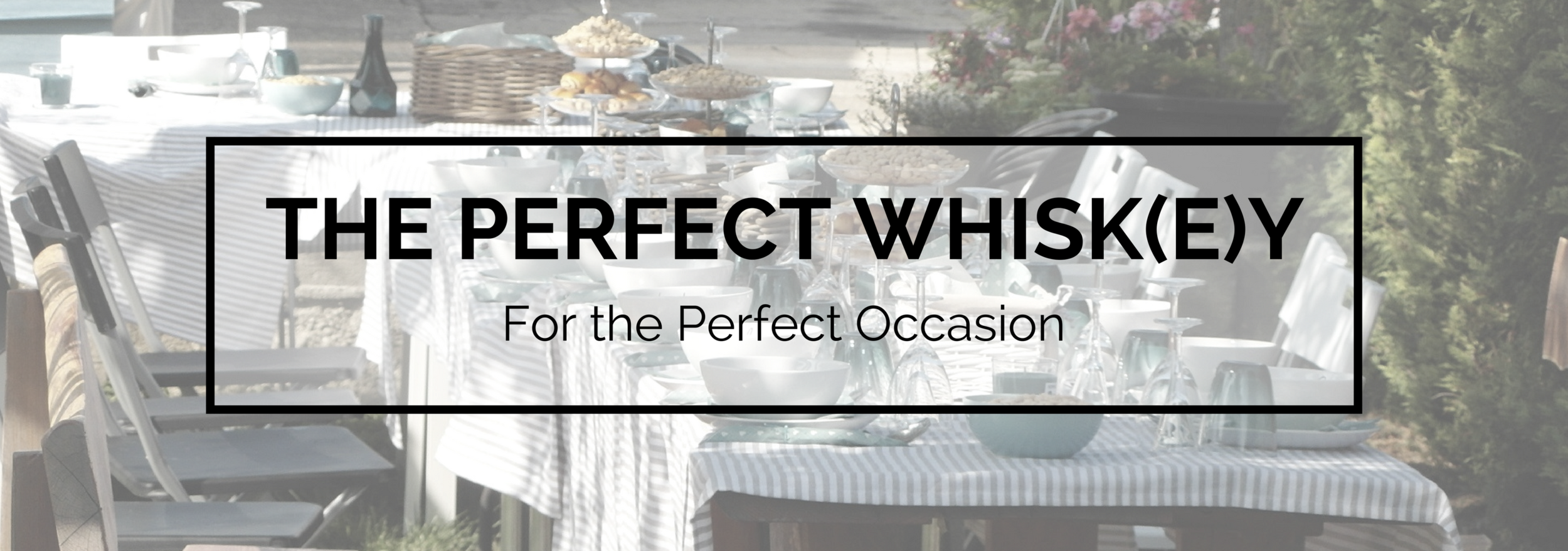 how-to-pair-the-right-whiskey-for-the-occasion.png