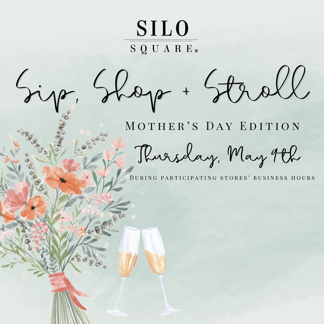 Join the businesses of Silo Square for a Sip, Shop, &amp; Stroll event celebrating Mother&rsquo;s Day THIS Thursday, May 9th. 💐🥂👜

Whether it&rsquo;s clothing, jewelry, a mani/pedi gift card, or a piece of pottery &mdash; Silo Square has something