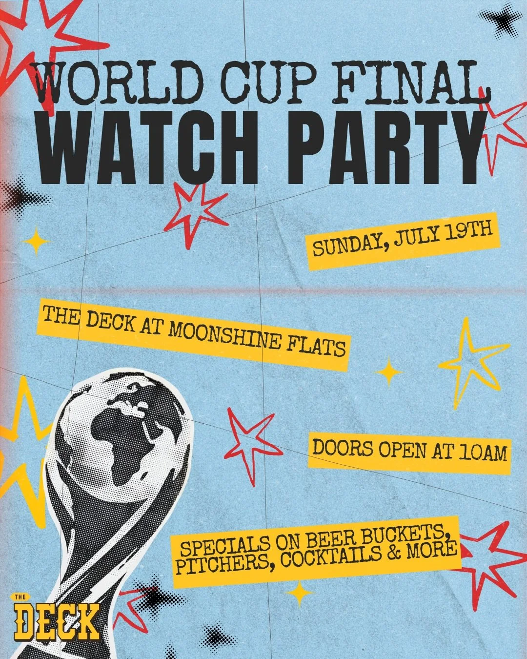 The 2026 FIFA WORLD CUP FINAL kicks off tomorrow at 12PM. 🏆 ⚽️🌟🏟️ The Deck will open at 10AM with drink specials all day long!