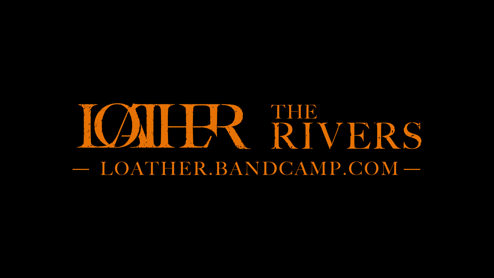 Loather_Rivers_1920x1080_V1.png