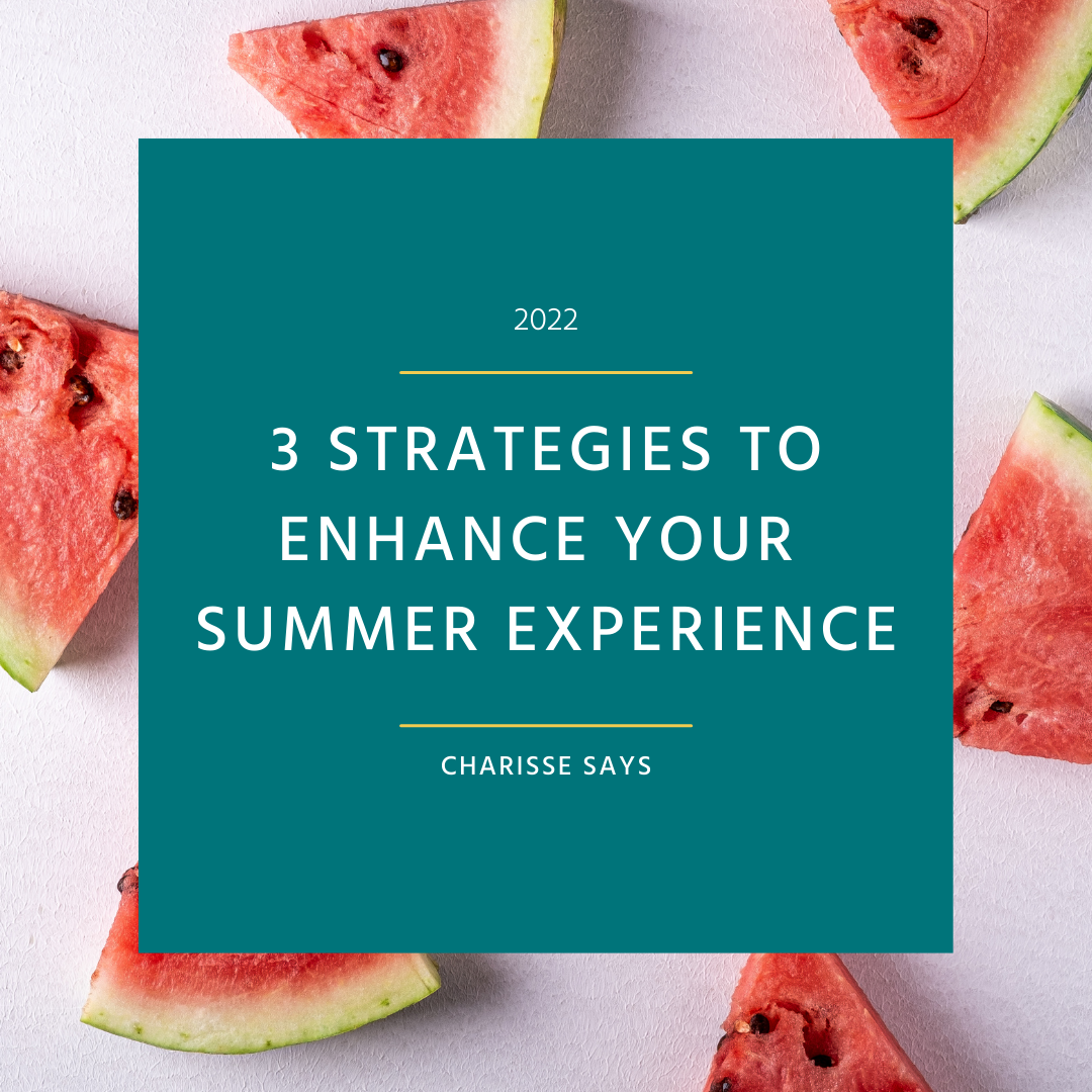 3 Strategies to Enhance Your Summer Experience