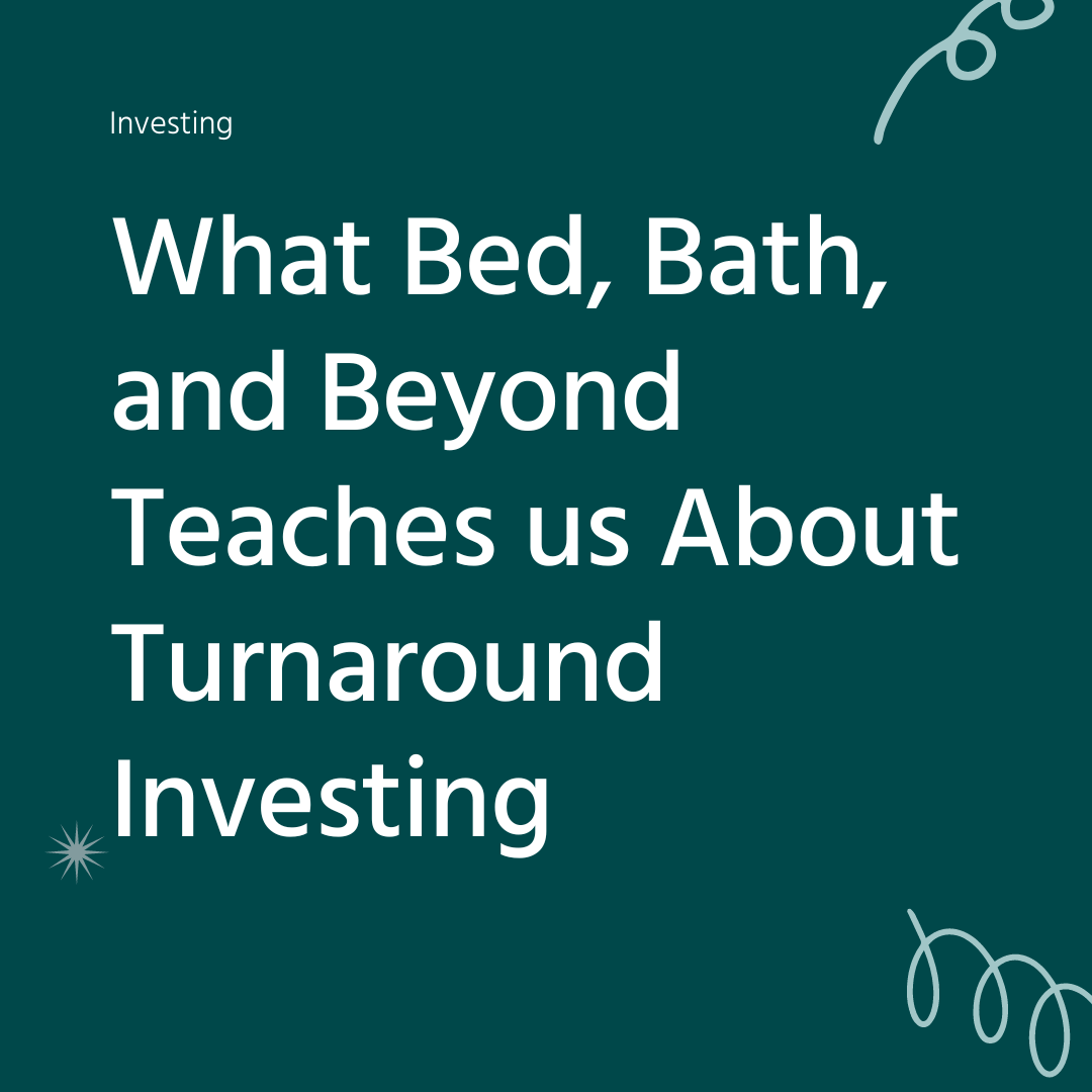 What Bed, Bath, and Beyond Teaches us About Turnaround Investing