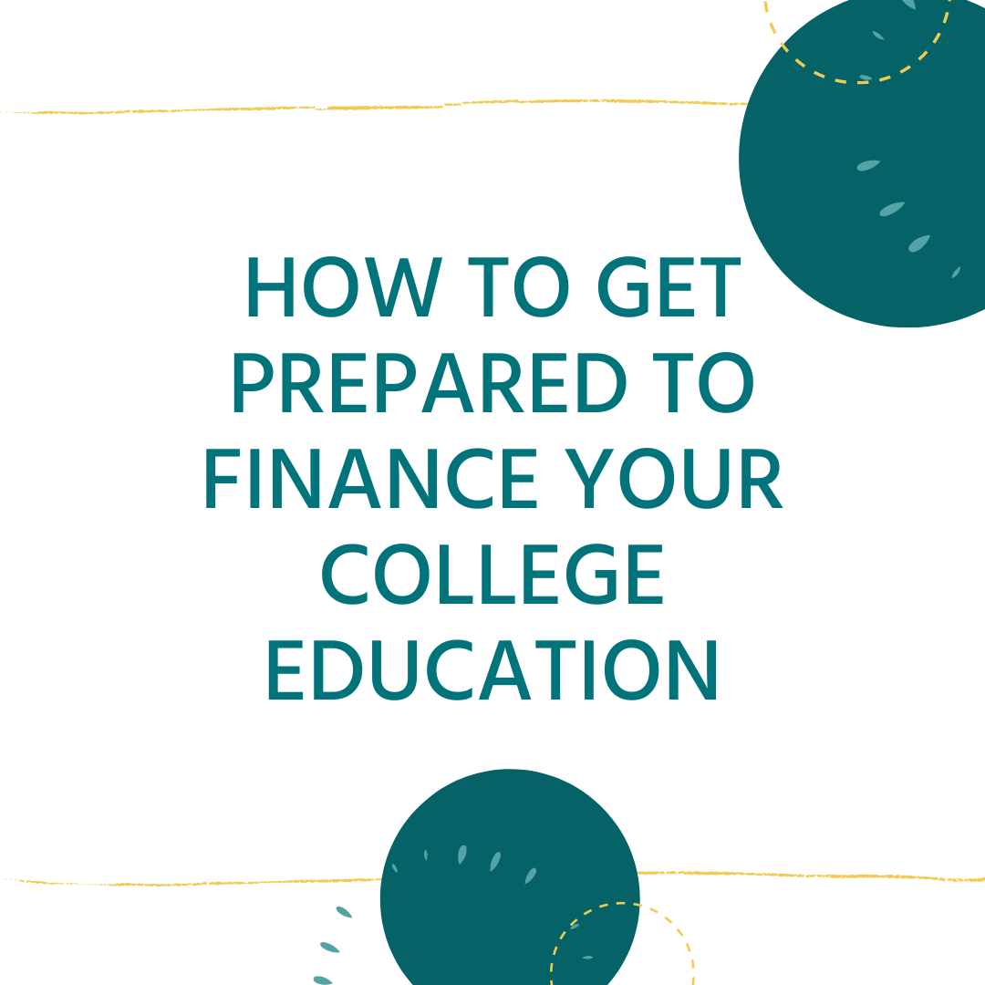 How to Get Prepared to Finance Your College Education