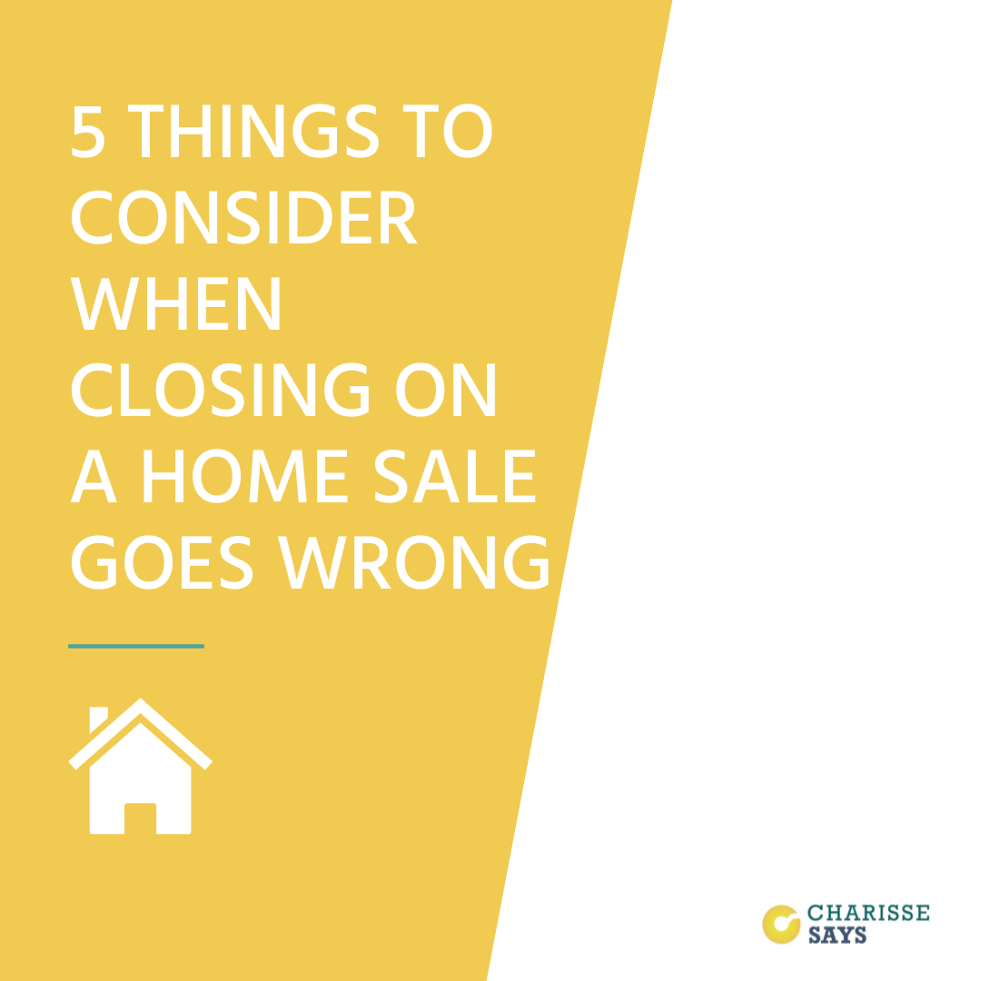 5 Things to Consider When Closing on a Home Sale Goes Wrong