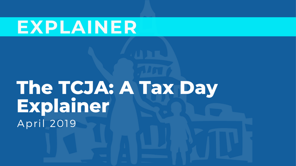 The TCJA: A Tax Day Explainer