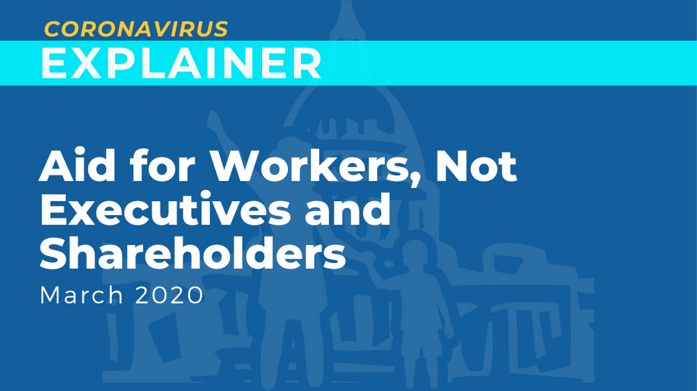 Aid for Workers, Not Executives and Shareholders