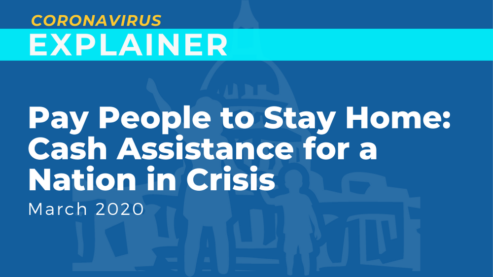 Pay People to Stay Home: Cash Assistance for a Nation in Crisis