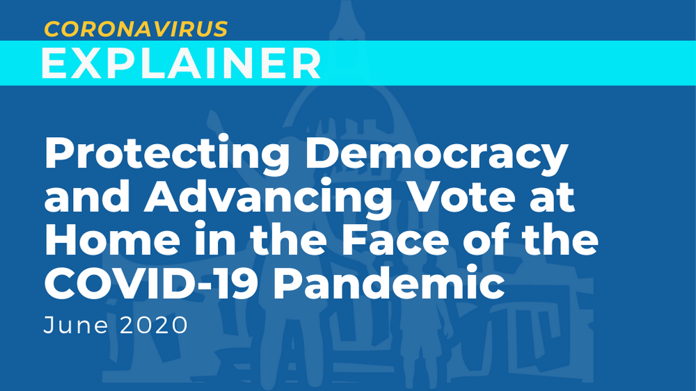 Protecting Democracy and Advancing Vote at Home in the Face of the COVID-19 Pandemic