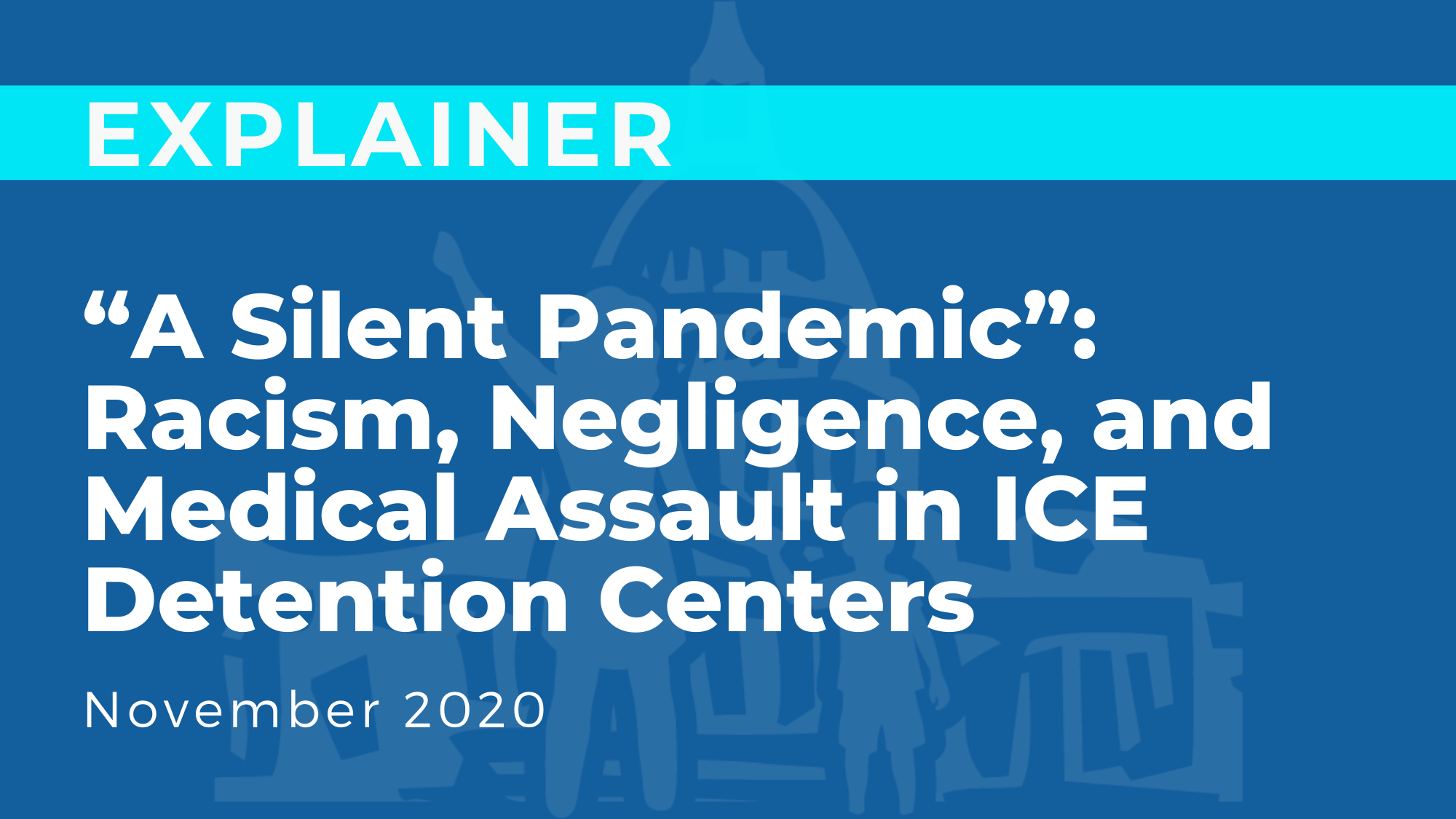 "A Silent Pandemic": Racism, Negligence, and Medical Assault in ICE Detention Centers