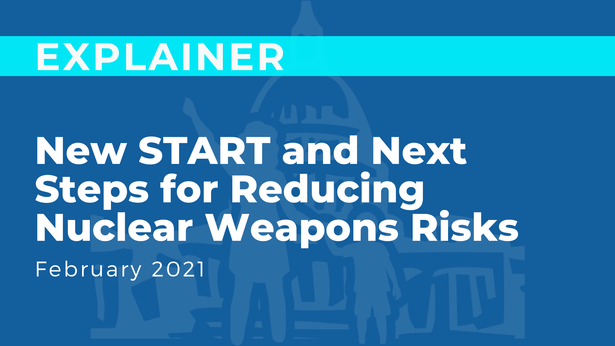New START and Next Steps for Reducing Nuclear Weapons Risks