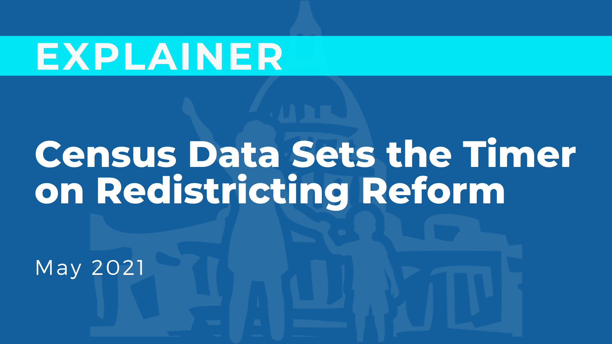 Census Data Sets the Timer on Redistricting Reform