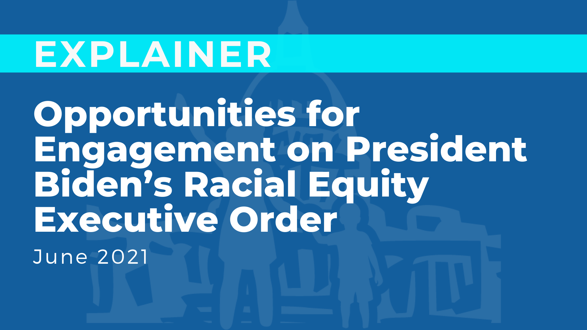 Opportunities for Engagement on President Biden's Racial Equity Executive Order