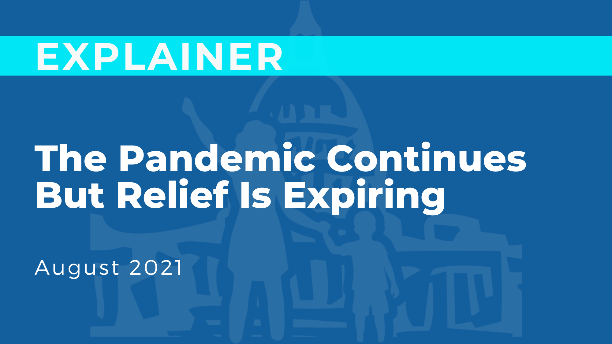 The Pandemic Continues But Relief is Expiring