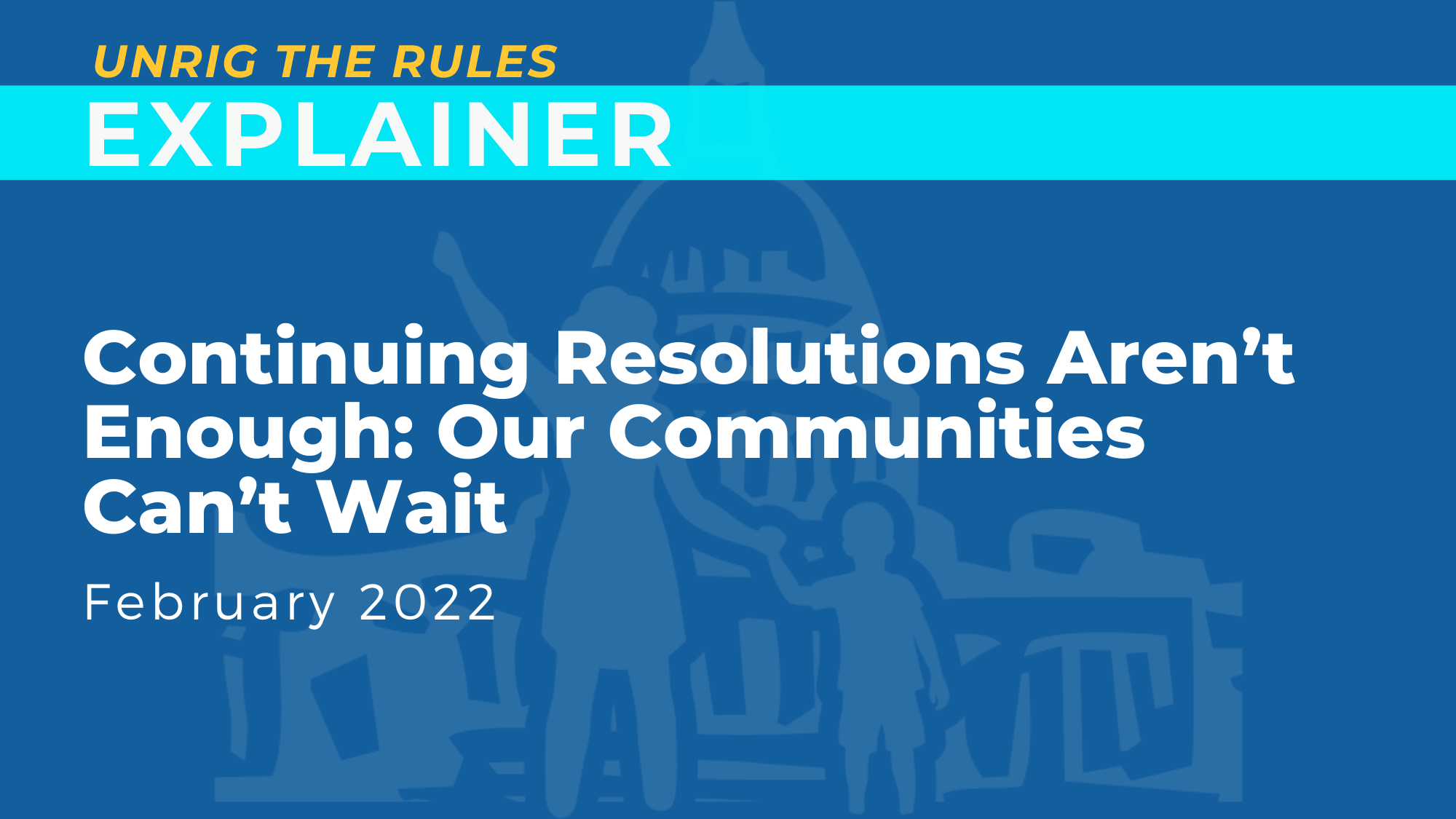 Continuing Resolutions Aren’t Enough: Our Communities Can’t Wait